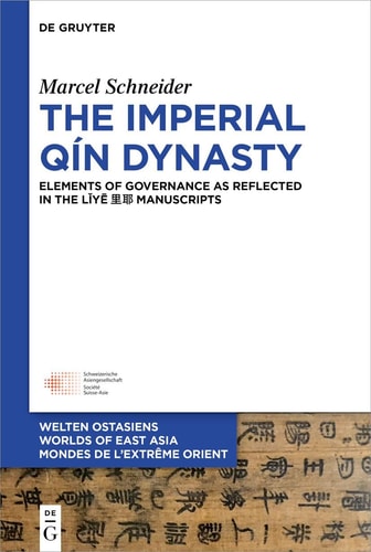 The Imperial Qín Dynasty Elements of Governance as Reflected in the Lǐyē 里耶 Manuscripts