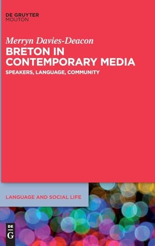 Breton in Contemporary Media Speakers, Language, Community