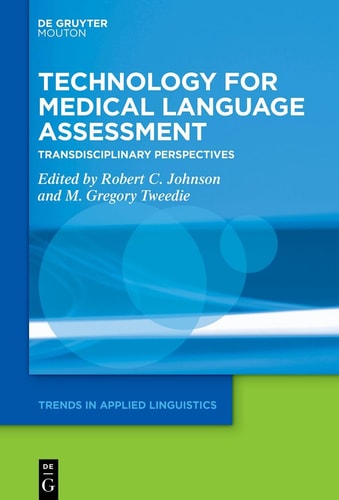 Technology for Medical Language Assessment Transdisciplinary Perspectives
