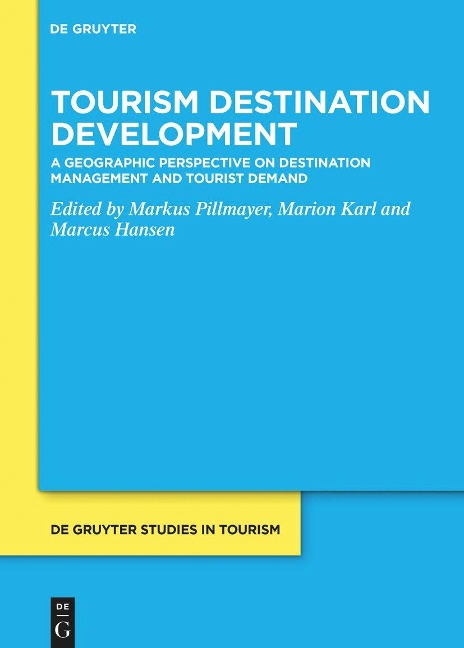 Tourism Destination Development A Geographic Perspective on Destination Management and Tourist Demand