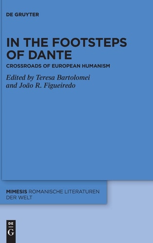 In the Footsteps of Dante Crossroads of European Humanism
