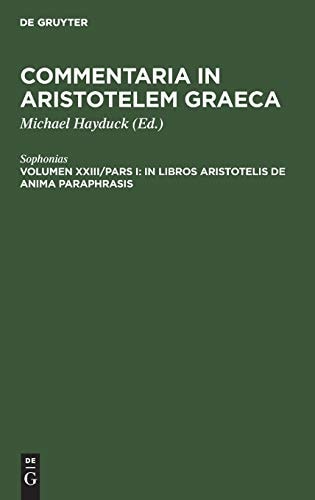 Commentaria in Aristotelem Graeca/ In libros Aristotelis De Anima paraphrasis
