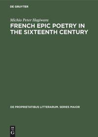 French epic poetry in the sixteenth century: Theory and practice