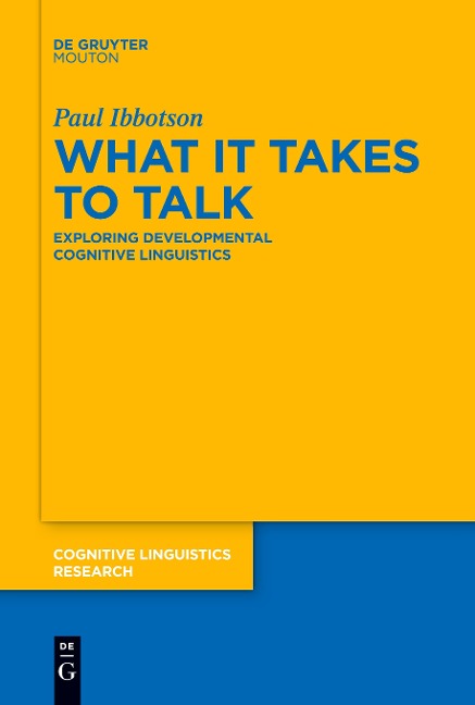 What it Takes to Talk: Exploring Developmental Cognitive Linguistics
