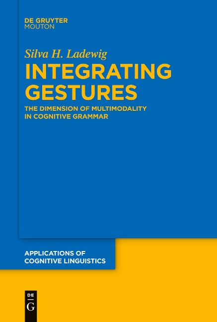 Integrating Gestures: The Dimension of Multimodality in Cognitive Grammar
