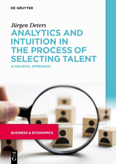 Analytics and Intuition in the Process of Selecting Talent: A Holistic Approach