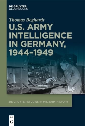 U.S. Army Intelligence in Germany, 1944-1949