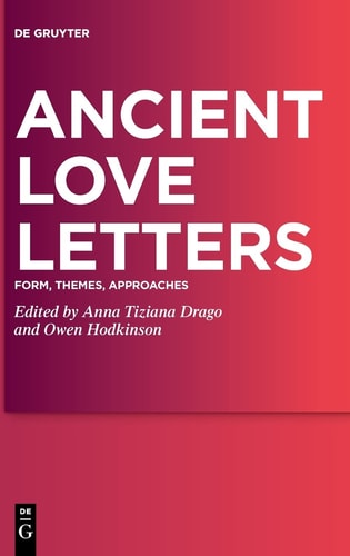 Ancient Love Letters Form, Themes, Approaches