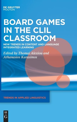 Board Games in the CLIL Classroom New Trends in Content and Language Integrated Learning