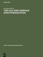 The old high German diphthongization: A description of a phonemic change