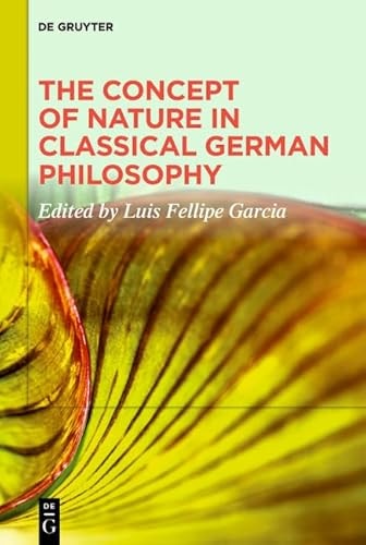 The Concept of Nature in Classical German Philosophy