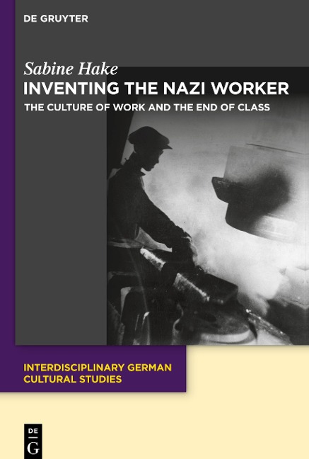 The Nazi Worker: The Culture of Work and the End of Class