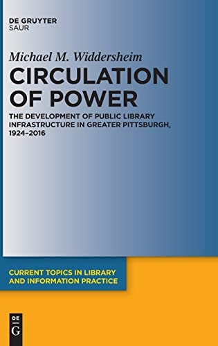 Circulation of Power The Development of Public Library Infrastructure in Greater Pittsburgh, 1924-2016