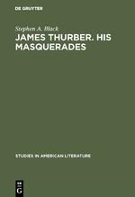 James Thurber. His masquerades: A critical study
