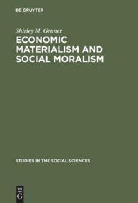 Economic Materialism and Social Moralism: A Study in the History of Ideas in France from the Latter Part of the 18th Century to the Middle of the 19th Century
