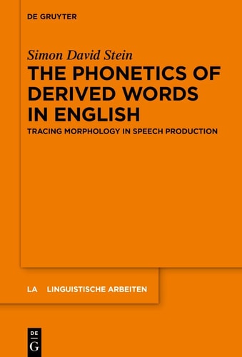 The Phonetics of Derived Words in English Tracing Morphology in Speech Production