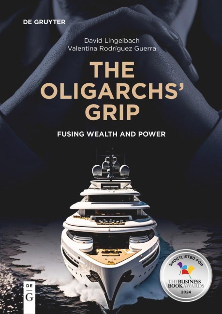The Oligarchs Grip: Fusing Wealth and Power