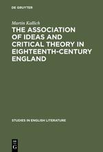 The association of ideas and critical theory in eighteenth-century England: A history of a psychological method in English criticism
