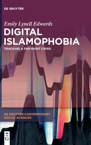 Digital Islamophobia Tracking a Far-Right Crisis