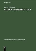 Bylina and fairy tale: The origins of Russian heroic poetry
