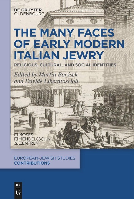 The Many Faces of Early Modern Italian Jewry: Religious, Cultural, and Social Identities