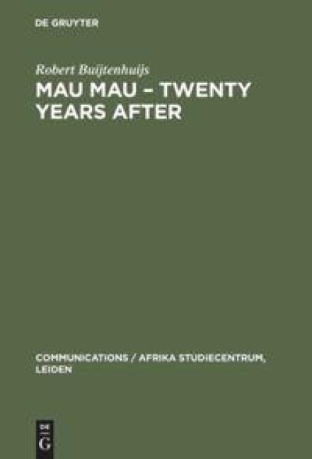 Mau Mau - Twenty Years after: The Myth and the Survivors