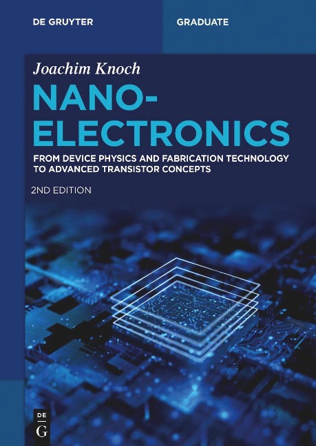 Nanoelectronics: From Device Physics and Fabrication Technology to Advanced Transistor Concepts