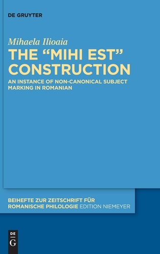 The MIHI EST Construction An Instance of Non-canonical Subject Marking in Romanian