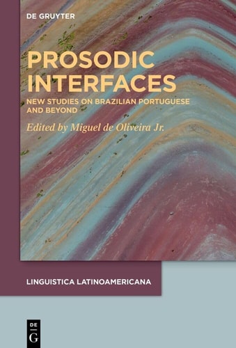 Prosodic Interfaces Interdisciplinary Perspectives on Sound Patterns and Human Interaction