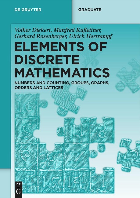 Elements of Discrete Mathematics Numbers and Counting, Groups, Graphs, Orders and Lattices