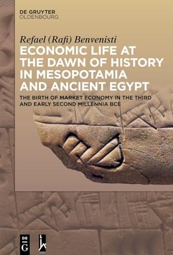 Economic Life at the Dawn of History in Mesopotamia and Ancient Egypt The Birth of Market Economy in the Third and Early Second Millennia BCE