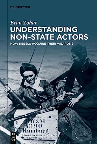 Understanding Non-state Actors How Rebels Acquire Their Weapons