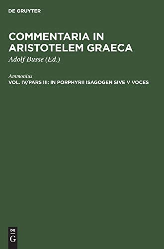 Commentaria in Aristotelem Graeca/ In Porphyrii Isagogen sive V voces