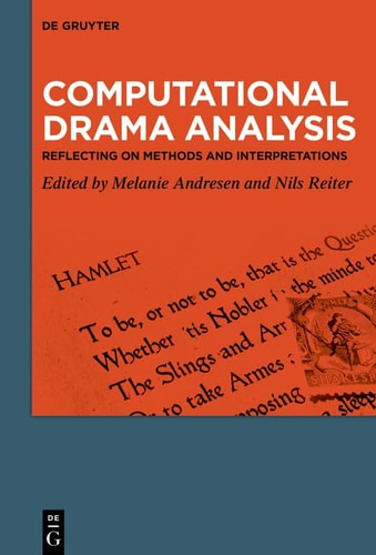 Computational Drama Analysis Reflecting on Methods and Interpretations