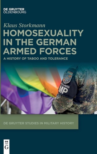 Homosexuality in the German Armed Forces A History of Taboo and Tolerance