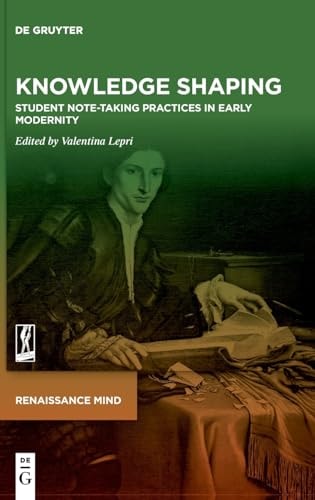 Knowledge Shaping Student Note-taking Practices in Early Modernity