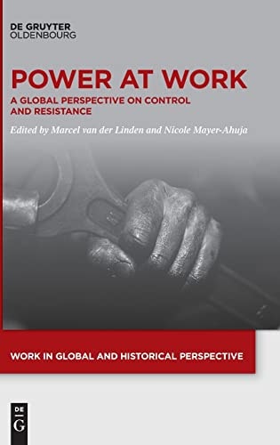 Power at Work A Global Perspective on Control and Resistance
