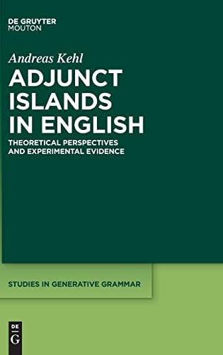 Adjunct Islands in English Theoretical Perspectives and Experimental Evidence