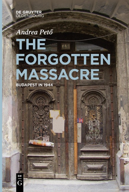 The Forgotten Massacre: Budapest in 1944