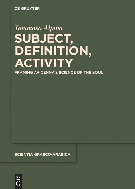 Subject, Definition, Activity: Framing Avicennas Science of the Soul