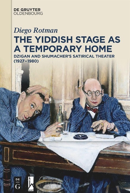 The Yiddish Stage as a Temporary Home: Dzigan and Shumachers Satirical Theater (1927-1980)