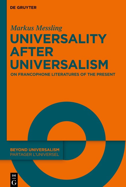 Universality after Universalism: On Francophone Literatures of the Present