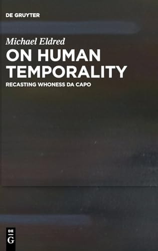 On Human Temporality Recasting Whoness Da Capo