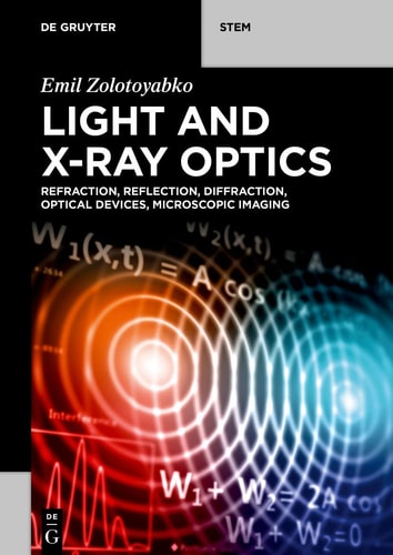 Light and X-Ray Optics Refraction, Reflection, Diffraction, Optical Devices, Microscopic Imaging