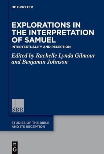 Explorations in the Interpretation of Samuel Intertextuality and Reception