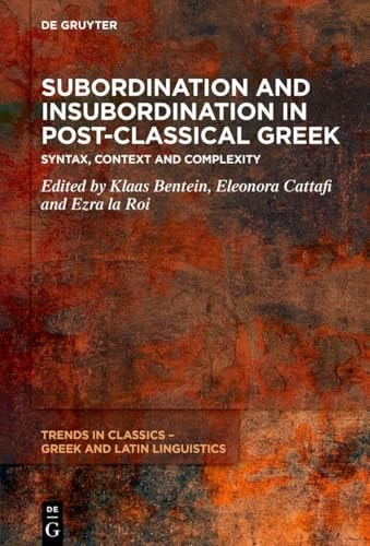 Subordination and Insubordination in Post-Classical Greek From Syntax to Context