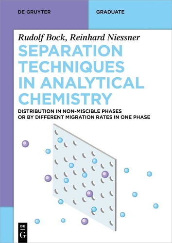 Separation Techniques in Analytical Chemistry Distribution in Non-Miscible Phases Or by Different Migration Rates in One Phase
