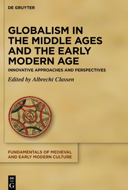 Globalism in the Middle Ages and the Early Modern Age: Innovative Approaches and Perspectives