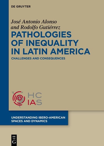 Pathologies of Inequality in Latin America Challenges and Consequences