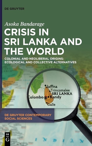 Crisis in Sri Lanka and the World Colonial and Neoliberal Origins: Ecological and Collective Alternatives